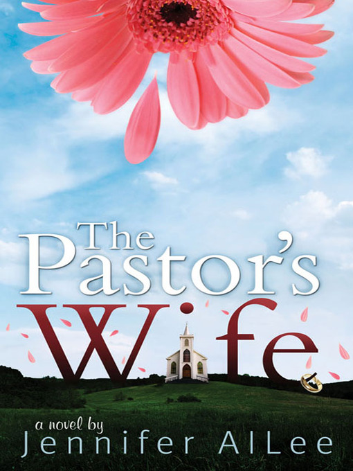 Title details for The Pastor's Wife by Jennifer AlLee - Available